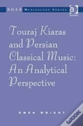 Touraj Kiaras And Persian Classical Music: An Analytical Perspective