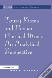 Touraj Kiaras And Persian Classical Music: An Analytical Perspective