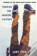 Touring The Shadow Factory