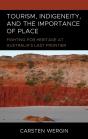 Tourism, Indigeneity, And The Importance Of Place - Preview