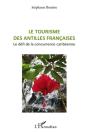 Tourisme Des Antilles Francaises . Le Défi De La Concurrence Caribéenne - Preview