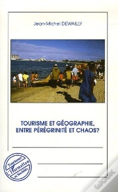 Tourisme Et Géographie, Entre Pérégrinité Et Chaos ?