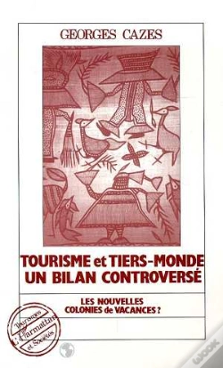 Capa do artigo Tourisme Et Tiers-Monde ; Un Bilan Controverse ; Les Nouvelles Colonies De Vacances ?