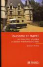 Tourisme Et Travail ; De L'Éducation Populaire Au Secteur Marchand (1945-1985) - Preview