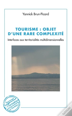 Capa do artigo Tourisme : Objet D'Une Rare Complexité ; Interfaces Aux Territorialités Multidimensionnelles