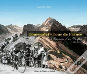 Tourmalet-Tour De France, Histoire D'Un Mythe 1910-2010