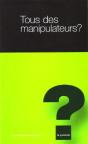 Tous Des Manipulateurs - Preview