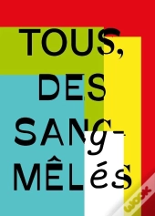Tous, Des Sang-Meles