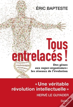 Capa do artigo Tous Entrelacés ! Des Gènes Aux Super-Organismes : Les Réseaux De L'Évolution