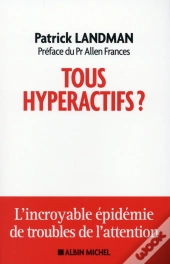 Tous Hyperactifs ; L'Incroyable Épidémie De Troubles De L'Attention