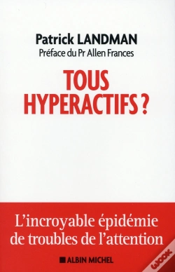Capa do artigo Tous Hyperactifs ; L'Incroyable Épidémie De Troubles De L'Attention