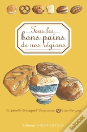 Tous Les Bons Pains De Nos Régions