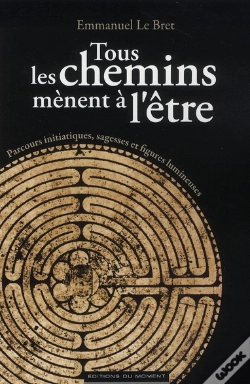 Capa do artigo Tous Les Chemins Mènent À L'Être ; Parcours Initiatiques, Sagesses Et Figures Lumineuse