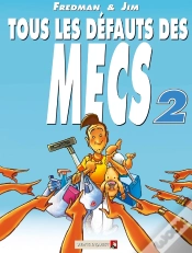 Capa do artigo Tous Les Defauts Des Mecs T.2; Aie ! Ils Ont Muris