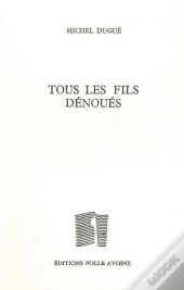 Tous Les Fils Dénoues