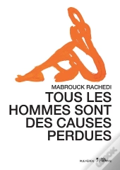 Tous Les Hommes Sont Des Causes Perdues
