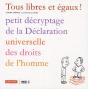 Tous Libres Et Égaux ! Petit Décryptage De La Déclaration Universelle Des Droits De L'Homme - Preview