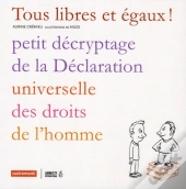 Tous Libres Et Égaux ! Petit Décryptage De La Déclaration Universelle Des Droits De L'Homme