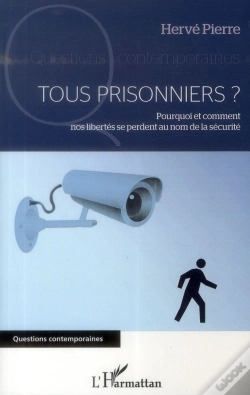 Capa do artigo Tous Prisonniers ? Pourquoi Et Comment Nos Libertés Se Perdent Au Nom De La Sécurité
