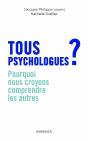 Tous Psychologues ? : Pourquoi Nous Croyons Comprendre Les Autres - Preview