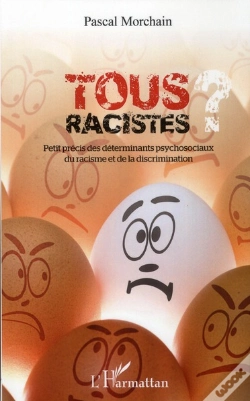 Capa do artigo Tous Racistes ; Petit Précis Des Déterminants Psychosociaux Du Racisme Et De La Discrimination