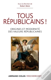 Capa do artigo Tous Républicains ! Origine Et Modernité Des Valeurs Républicaines