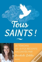 Capa do artigo Tous Saints ! 20 Témoins De La Foi Récents Racontés Par Bénédicte Delelis