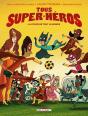 Tous Super-Héros Tome 2 : La Coupe De Tout Le Monde - Preview