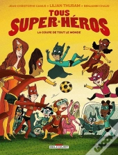 Tous Super-Héros Tome 2 : La Coupe De Tout Le Monde