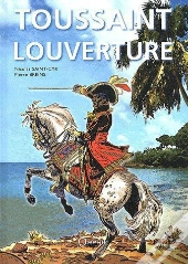 Toussaint Louverture Et La Révolution De Saint-Domingue (Haïti)