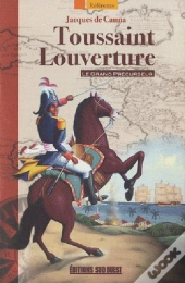 Toussaint Louverture ; Le Grand Précurseur