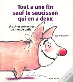 Capa do artigo Tout A Une Fin, Sauf Le Saucisson Qui En A Deux Et Autres Proverbes Du Monde Entier