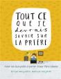 Tout Ce Que Je Devrais Savoir Sur La Prière - Preview