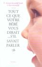 Tout Ce Que Votre Bebe Vous Dirait S'Il Savait Parler - Preview