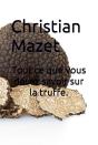 Tout Ce Que Vous Devez Savoir Sur La Truffe - Preview