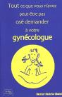 Tout Ce Que Vous N'Avez Peut-Être Pas Osé Demander À Votre Gynécologue - Preview