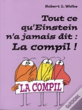tout ce qu'Einstein n'a jamais dit ; la compil !