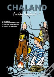 Tout Chaland T.1; Integrale Freddy Lombard T.1