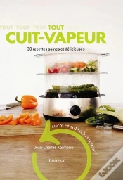 Capa do artigo Tout Cuit-Vapeur ; 30 Recettes Saines Et Délicieuses