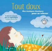 Tout Doux, Mes Musiques Classiques Pour Se Relaxer