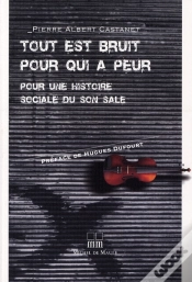 Capa do artigo Tout Est Bruit Pour Qui A Peur ; Pour Une Histoire Sociale Du Son Sale