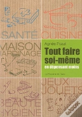 Tout Faire Soi-Meme En Depensant Moins
