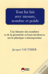 Tout Fut Fait Avec Mesure, Nombre Et Poids ; Philosophie Des Sciences