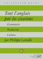 Tout L'Anglais Par Les Citations ; Grammaire, Traduction, Culture - Preview