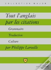 Tout L'Anglais Par Les Citations ; Grammaire, Traduction, Culture