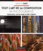 Tout L'Art De La Composition En Photographie ; Techniques, Savoir-Faire Et Defis Creatifs - Preview