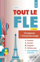 Tout Le Fle : A1-A2 ; 160 Séquences Et 400 Exercices Corrigés
