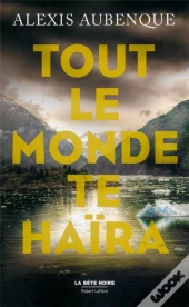 Tout Le Monde Te Haïra Tome 1