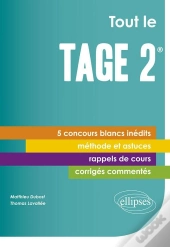 Tout Le Tage 2® - 5 Concours Blancs Inédits - Cours, Méthode, Corrigés Commentés