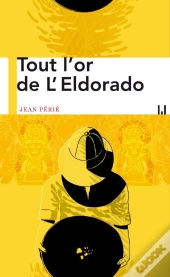 Tout L'Or De L'Eldorado